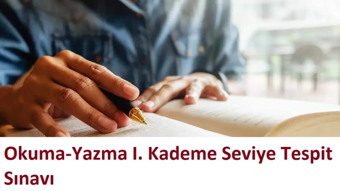 Okuma-Yazma I. Kademe Seviye Tespit Sınavı Başvuruları Başladı